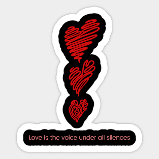 Love is the voice under all silences Sticker